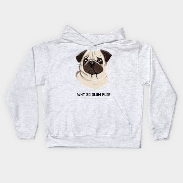 Why so glum pug? Kids Hoodie by DarkMe